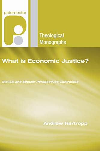 9781556358661: What is Economic Justice?: Biblical and Secular Perspectives Contrasted (Paternoster Theological Monographs)