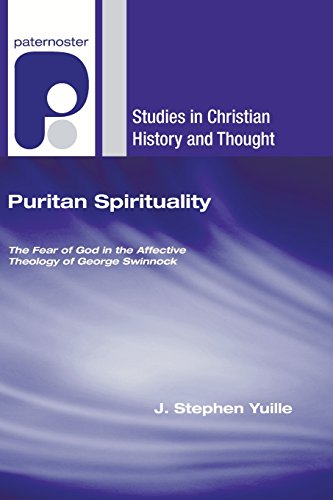 Beispielbild fr Puritan Spirituality: The Fear of God in the Affective Theology of George Swinnock zum Verkauf von Windows Booksellers