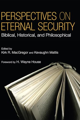 9781556358708: Perspectives on Eternal Security: Biblical, Historical, and Philosophical Perspectives