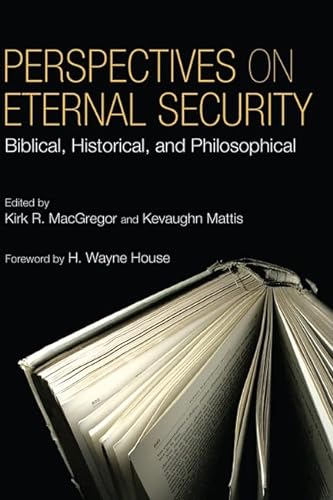 9781556358708: Perspectives on Eternal Security: Biblical, Historical, and Philosophical Perspectives