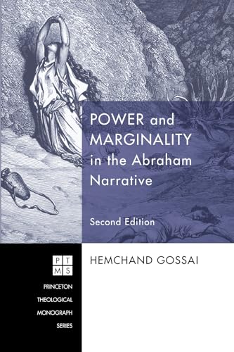 Stock image for Power and Marginality in the Abraham Narrative - Second Edition (Princeton Theological Monograph) for sale by Books Unplugged