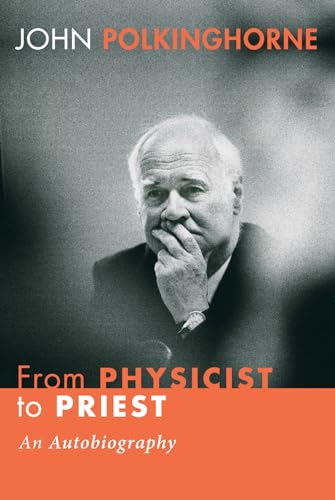 Beispielbild fr From Physicist to Priest: An Autobiography zum Verkauf von Windows Booksellers