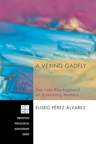 Imagen de archivo de A Vexing Gadfly : The Late Kierkegaard on Economic Matters a la venta por Better World Books