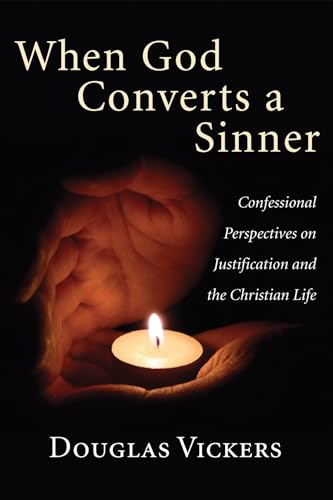 Beispielbild fr When God Converts a Sinner: Confessional Perspectives on Justification and the Christian Life zum Verkauf von Windows Booksellers