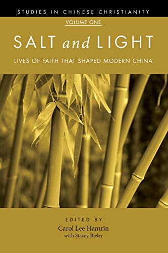 Beispielbild fr Salt and Light, Volume 1: Lives of Faith That Shaped Modern China (Studies in Chinese Christianity) zum Verkauf von Books From California