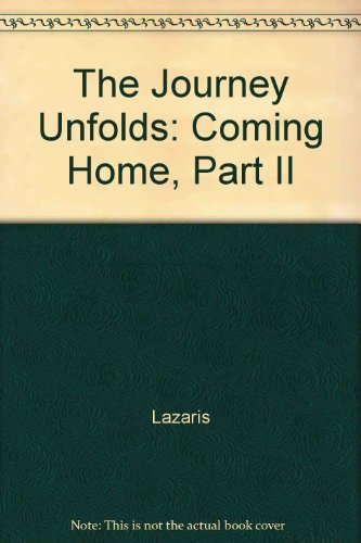 Imagen de archivo de Lazaris Material - The Journey Unfolds: Coming Home, Part 2, The a la venta por Lifeways Books and Gifts