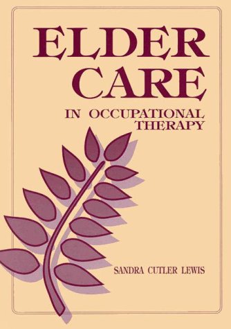 9781556420375: Elder Care in Occupational Therapy