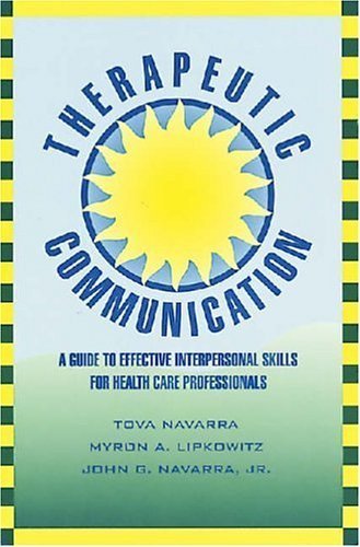 Beispielbild fr Therapeutic Communication : A Guide to Effective Interpersonal Skills for Health Care Professionals zum Verkauf von Better World Books