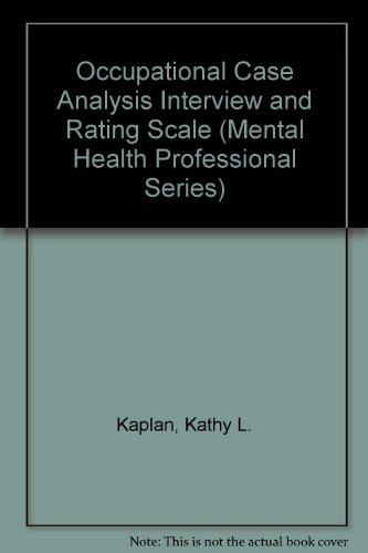 Occupational Case Analysis Interview and Rating Scale (Mental Health Professional Series) (9781556420900) by Kaplan, Kathy L.; Kielhofner, Gary