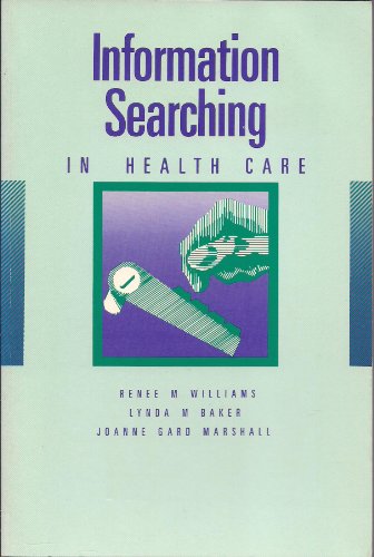 9781556420931: Information Searching in Health Care