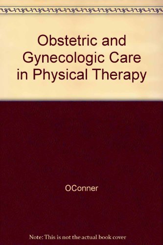 Beispielbild fr Obstetric and Gynecologic Care in Physical Therapy zum Verkauf von Better World Books