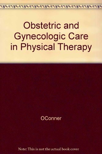 Imagen de archivo de Obstetric and Gynecologic Care in Physical Therapy a la venta por Better World Books