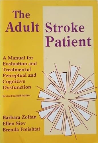 Imagen de archivo de The Adult Stroke Patient: A Manual for Evaluation and Treatment of Perceptual and Cognitive Dysfunction a la venta por Top Notch Books