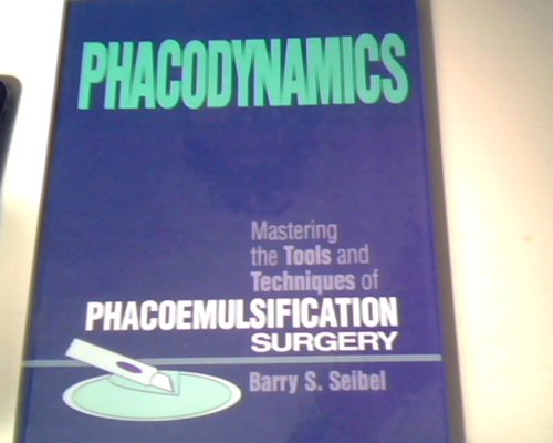 9781556422218: Phacodynamics: Mastering the Tools and Techniques