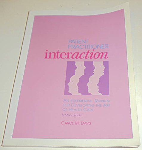 Stock image for Patient Practitioner Interaction: An Experimental Manual for Developing the Art of Health Care for sale by HPB-Red