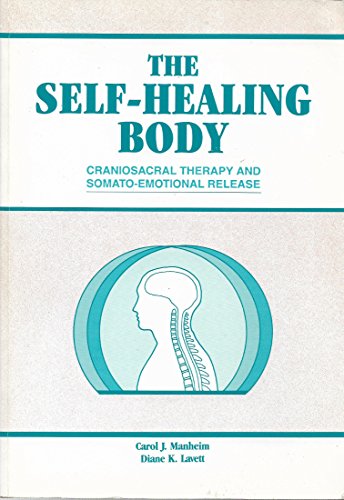 9781556422508: The Self-Healing Body : Craniosacral Therapy and Somato-Emotional Release