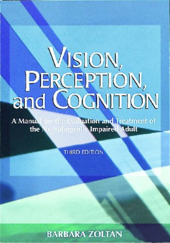9781556422652: Vision, Perception and Cognition: A Manual for the Evaluation and Treatment of the Neurologically Impaired Adult