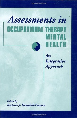 Imagen de archivo de Assessments in Occupational Therapy Mental Health : An Integratrive Approach a la venta por Better World Books: West