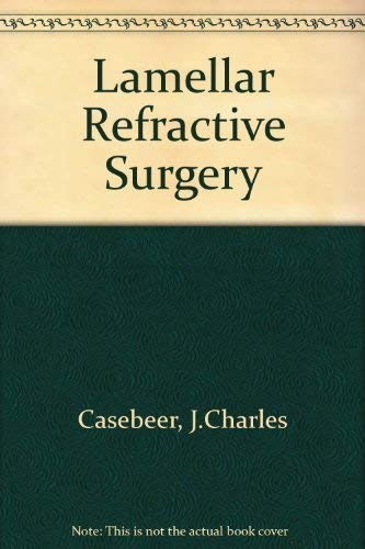 Beispielbild fr Lamellar Refractive Surgery zum Verkauf von John M. Gram