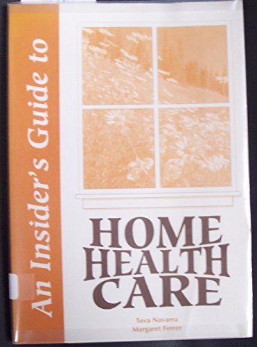 Imagen de archivo de An Insider's Guide to Home Health Care a la venta por HPB-Red