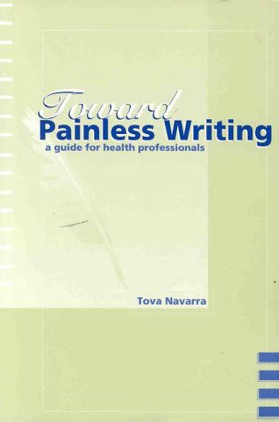 Stock image for Toward Painless Writing: A Guide for Health Professionals for sale by austin books and more