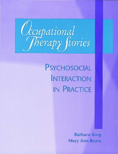 Stock image for Occupational Therapy Stories: Psychosocial Interaction in Practice for sale by The Book Spot