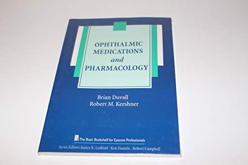 Imagen de archivo de Ophthalmic Medications and Pharmacology (The Basic Bookshelf for Eyecare Professionals) a la venta por SecondSale