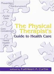 Stock image for The Physical Therapist's Guide to Health Care for sale by HPB-Emerald
