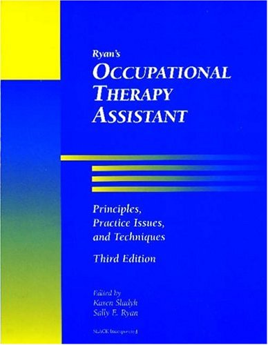 Imagen de archivo de Ryan's Occupational Therapy Assistant: Principles, Practice Issues and Techniques a la venta por The Book Spot