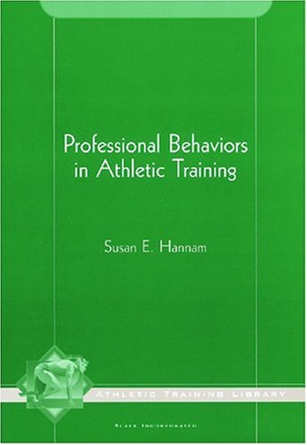 Professional Behaviors in Athletic Training (The Athletic Training Library) - Hannam HSD ATC CHES, Susan E.