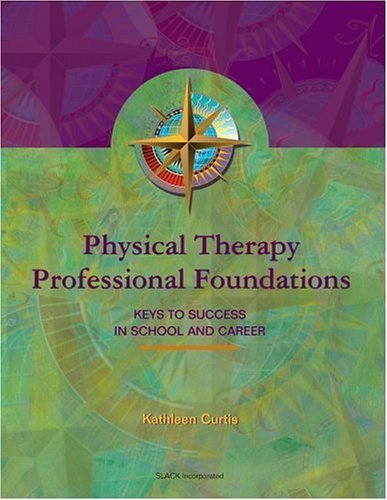 Imagen de archivo de Physical Therapy Professional Foundations : Keys to Success in School and Career a la venta por Better World Books: West