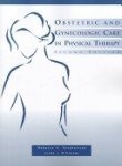 Beispielbild fr Obstetric and Gynecologic Care in Physical Therapy zum Verkauf von Goodwill of Colorado
