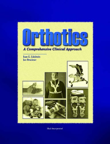Orthotics : A Comprehensive Clinical Approach - Edelstein, Joan E., Bruckner, Jan