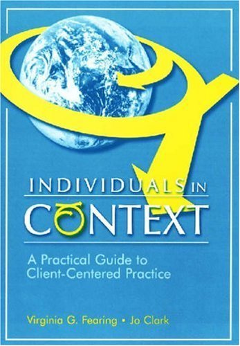 Imagen de archivo de Individuals in Context : A Practical Guide to Client Centered Practice a la venta por Better World Books: West