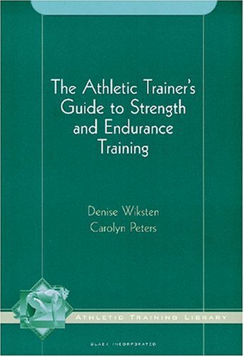 Stock image for The Athletic Trainer's Guide to Strength and Endurance Training (The Athletic Training Library) for sale by SecondSale