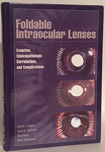 Imagen de archivo de Foldable Intraocular Lenses : Evolution, Clinicopathologic Correlations and Complications a la venta por Better World Books