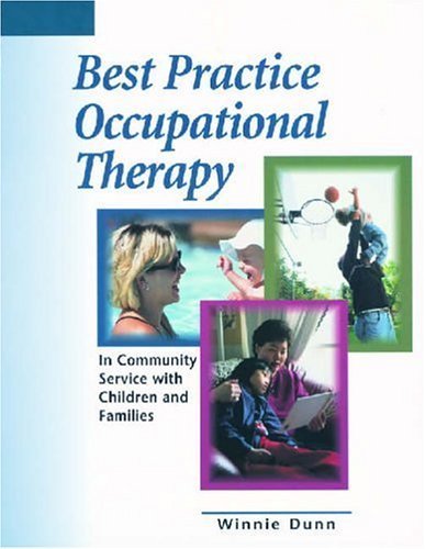 Stock image for Best Practice Occupational Therapy : In Community Service with Children and Families for sale by Better World Books: West