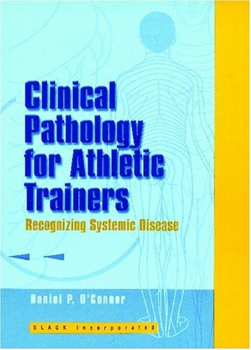 Stock image for Clinical Pathology for Athletic Trainers: Recognizing Systemic Disease for sale by Discover Books