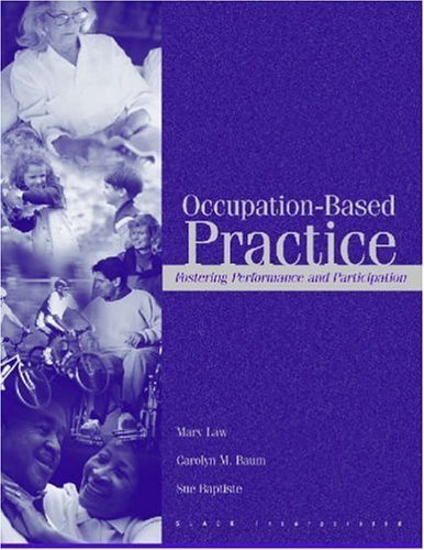 Beispielbild fr Occupation-Based Practice : Fostering Performance and Participation zum Verkauf von Better World Books