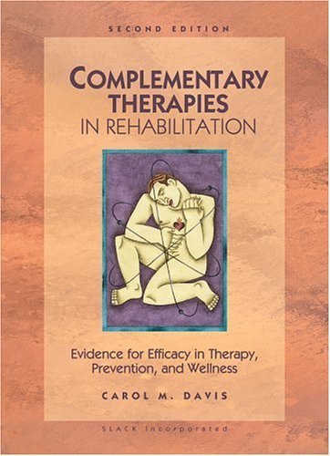 Stock image for Complementary Therapies in Rehabilitation: Evidence for Efficacy in Therapy, Prevention, and Wellness for sale by SecondSale