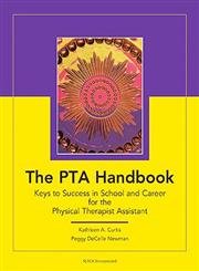 Stock image for The PTA Handbook: Keys to Success in School and Career for the Physical Therapist Assistant for sale by Jenson Books Inc