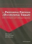 Beispielbild fr The Professional Portfolio in Occupational Therapy: Career Development and Continuing Competence zum Verkauf von Gulf Coast Books