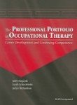 Imagen de archivo de The Professional Portfolio in Occupational Therapy: Career Development and Continuing Competence a la venta por Gulf Coast Books
