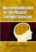 Beispielbild fr Neurorehabilitation for the Physical Therapist Assistant zum Verkauf von Better World Books