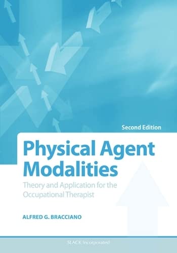 9781556426490: Physical Agent Modalities: Theory and Application for the Occupational Therapist