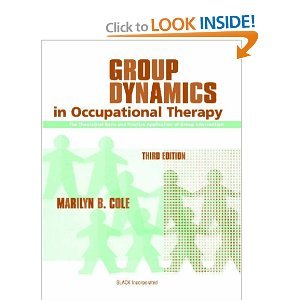 9781556426872: Group Dynamics in Occupational Therapy: The Theoretical Basis and Practice Application of Group Intervention