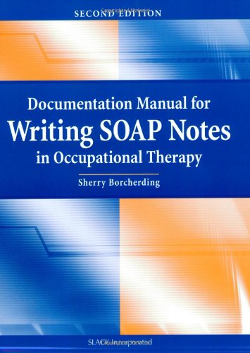 9781556427190: Documentation Manual for Writing Soap Notes in Occupational Therapy