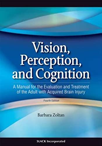 Stock image for Vision, Perception, and Cognition: A Manual for the Evaluation and Treatment of the Adult with Acquired Brain Injury for sale by Goodwill of Colorado