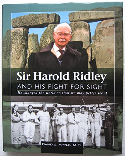 Beispielbild fr Sir Harold Ridley and His Fight for Sight: He Changed the World So That We May Better See It zum Verkauf von BooksRun