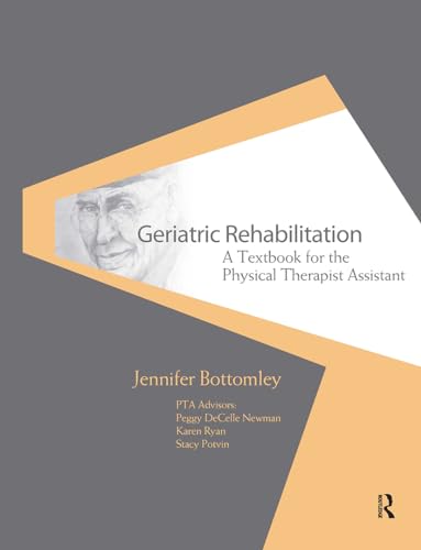 Stock image for Geriatric Rehabilitation: A Textbook for the Physical Therapist Assistant for sale by A Team Books